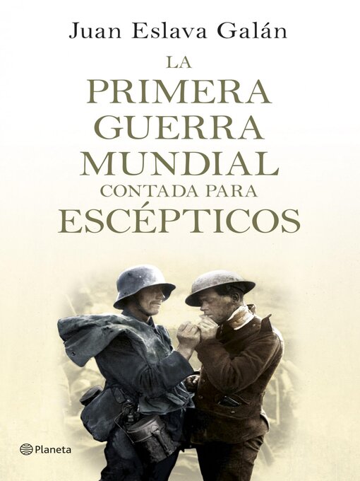 Title details for La primera guerra mundial contada para escépticos by Juan Eslava Galán - Available